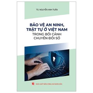 bảo vệ an ninh, trật tự ở việt nam trong bối cảnh chuyển đổi số