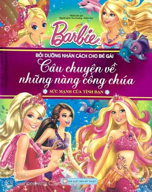 barbie bồi dưỡng nhân cách bé gái - sức mạnh của tình bạn