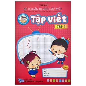 bé chuẩn bị vào lớp 1: tập viết - tập 1