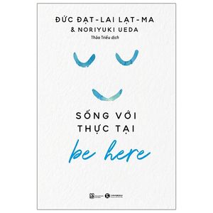 be here - sống với thực tại