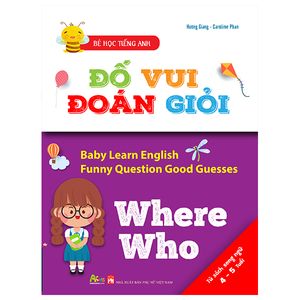 bé học tiếng anh - đố vui đoán giỏi: where who (dành cho trẻ từ 4-5 tuổi)