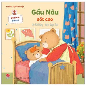 bé khỏe bé vui - không sợ bệnh viện: gấu nâu sốt cao