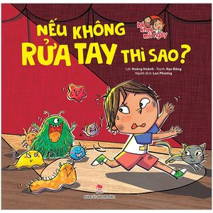 bé khoẻ mỗi ngày: nếu không rửa tay thì sao?