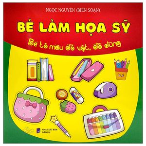 bé làm họa sỹ - bé tô màu đồ vật, đồ dùng