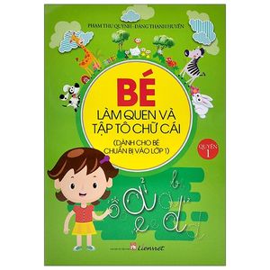 bé làm quen và tập tô chữ cái - quyển 1 (2020)