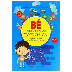 bé làm quen và tập tô chữ cái - quyển 2