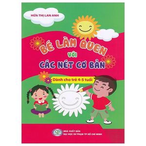 bé làm quen với các nét cơ bản - dành cho trẻ 4 - 5 tuổi