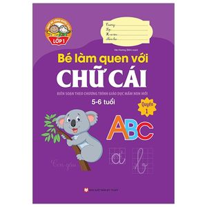 bé làm quen với chữ cái (5-6 tuổi) - quyển 1