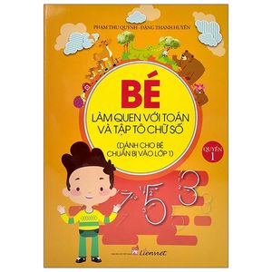 bé làm quen với toán và tập tô chữ số - quyển 1