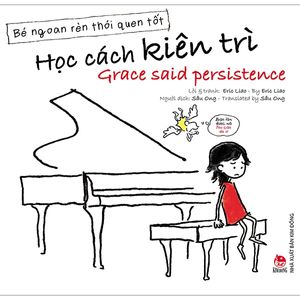 bé ngoan rèn thói quen tốt: học cách kiên trì - grace said persistence