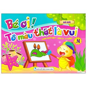 bé ơi! tô màu thật là vui - song ngữ việt - anh (3 - 6 tuổi) - tập 4