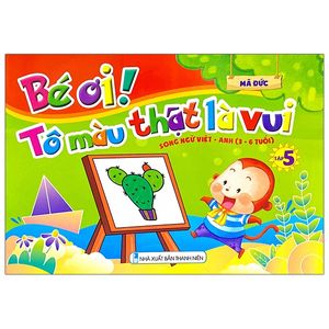 bé ơi! tô màu thật là vui - song ngữ việt - anh (3 - 6 tuổi) - tập 5