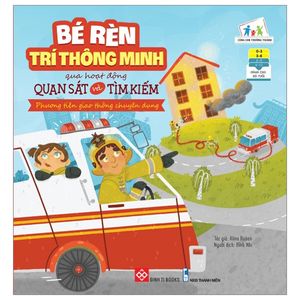 bé rèn trí thông minh qua hoạt động quan sát và tìm kiếm - phương tiện giao thông chuyên dụng