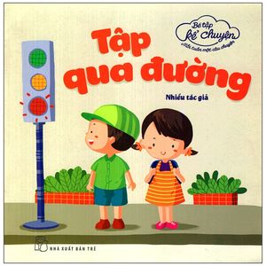 bé tập kể chuyện - tập qua đường