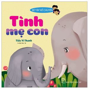 bé tập kể chuyện - tình mẹ con