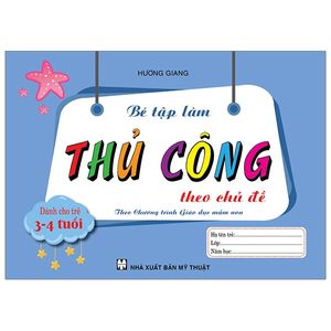 bé tập làm thủ công theo chủ đề dành cho trẻ 3-4 tuổi