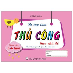 bé tập làm thủ công theo chủ đề dành cho trẻ 5-6 tuổi