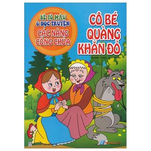 bé tô màu & đọc truyện các nàng công chúa - cô bé quàng khăn đỏ