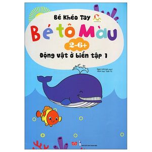 bé tô màu (2-6+) - động vật ở biển - tập 1 (tái bản 2017)