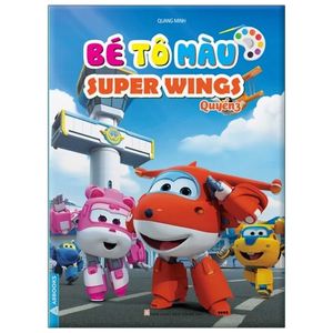 bé tô màu super wings - quyển 3