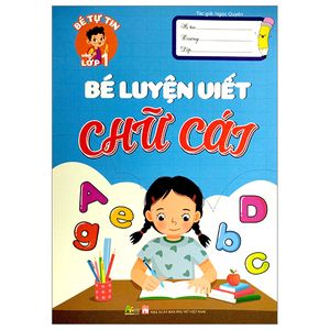 bé tự tin vào lớp 1 - bé luyện viết chữ cái