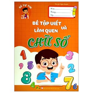 bé tự tin vào lớp 1 - bé tập viết và làm quen chữ số