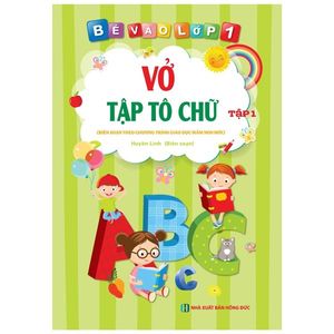 bé vào lớp 1 - vở tập tô chữ - tập 1