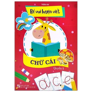 bé vui luyện viết chữ cái - quyển 1