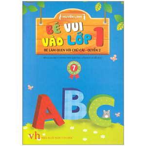 bé vui vào lớp 1 - bé làm quen với chữ cái (quyển 2)