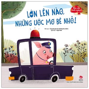 bên con mỗi ngày: lớn lên nào, những ước mơ bé nhỏ!