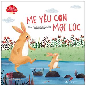 bên con mỗi ngày: mẹ yêu con mọi lúc