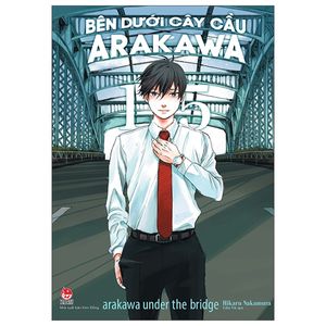 bên dưới cây cầu arakawa - arakawa under the bridge - tập 15