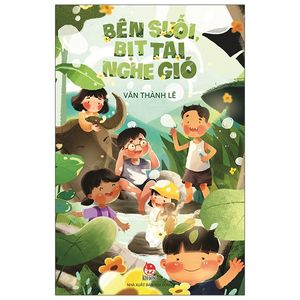 bên suối, bịt tai nghe gió