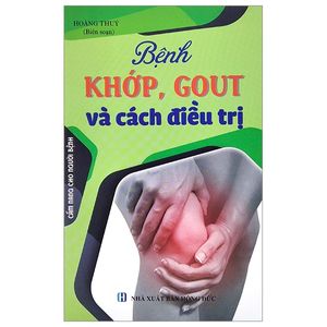 bệnh khớp, gout và cách điều trị