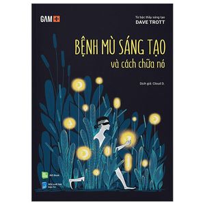 bệnh mù sáng tạo và cách chữa nó