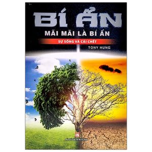 bí ẩn mãi mãi là bí ẩn - sự sống và cái chết