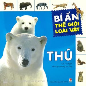 bí ẩn thế giới loài vật: thú (tái bản 2019)