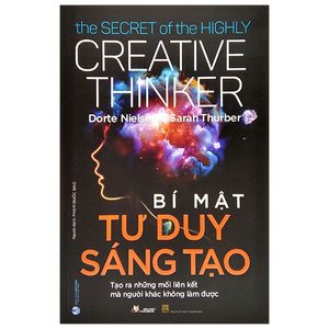 bí mật tư duy sáng tạo - the secret of the highly creative thinker