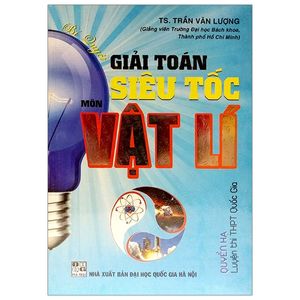 bí quyết giải toán siêu tốc môn vật lí - quyển hạ