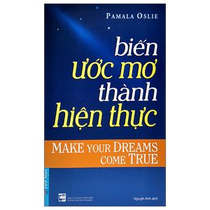 biến ước mơ thành hiện thực - make your dreams come true