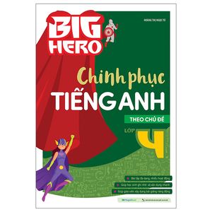 big hero chinh phục tiếng anh theo chủ đề lớp 4