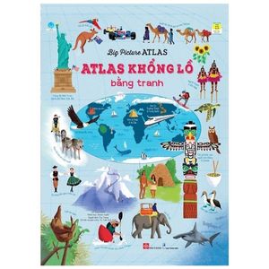 big picture atlas - atlas khổng lồ bằng tranh