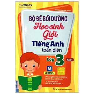 bộ đề bồi dưỡng học sinh giỏi tiếng anh toàn diện - lớp 3 (tập 1)