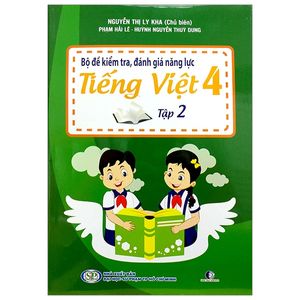 bộ đề kiểm tra, đánh giá năng lực tiếng việt 4 - tập 2