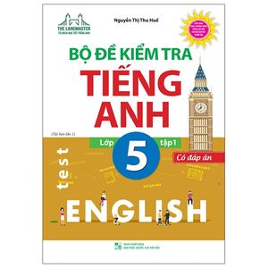 bộ đề kiểm tra tiếng anh lớp 5 - tập 1 (có đáp án) (tái bản 2021)