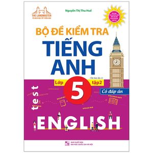 bộ đề kiểm tra tiếng anh lớp 5 - tập 2 - có đáp án (tái bản lần 1)