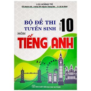 bộ đề thi tuyển sinh vào lớp 10 môn tiếng anh