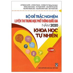 bộ đề trắc nghiệm luyện thi thpt quốc gia 2020 - khoa học tự nhiên - tập 1 - tái bản