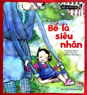 bố là tất cả - bố là siêu nhân