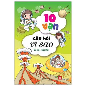 bộ sách 10 vạn câu hỏi vì sao 4 - vũ trụ - trái đất (bộ 4 cuốn)